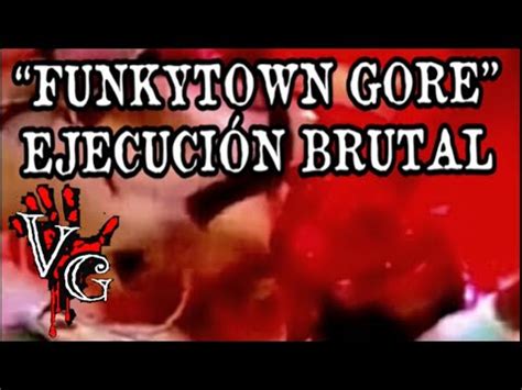 funky town gore bestgore  the worst video ive seen was the guerrero video